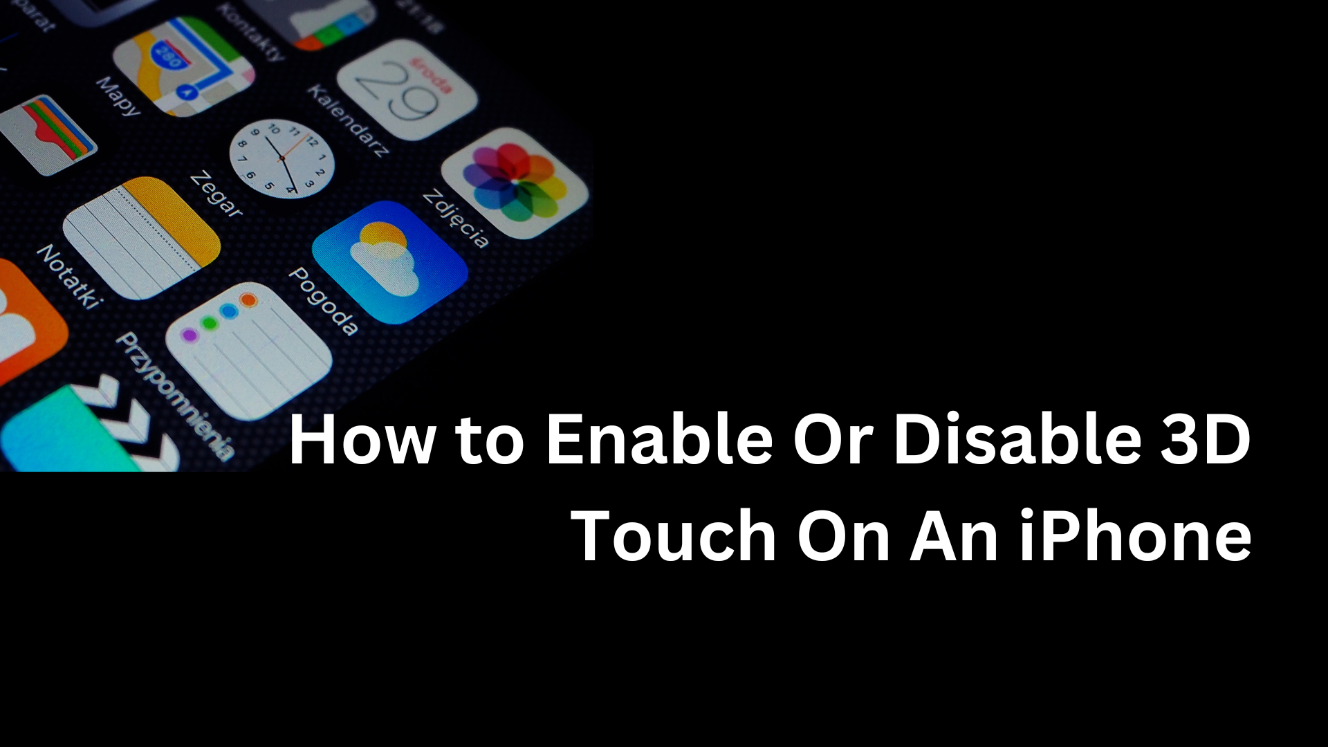 How to Enable Or Disable 3D Touch On An iPhone How to Enable Or Disable 3D Touch On An iPhone