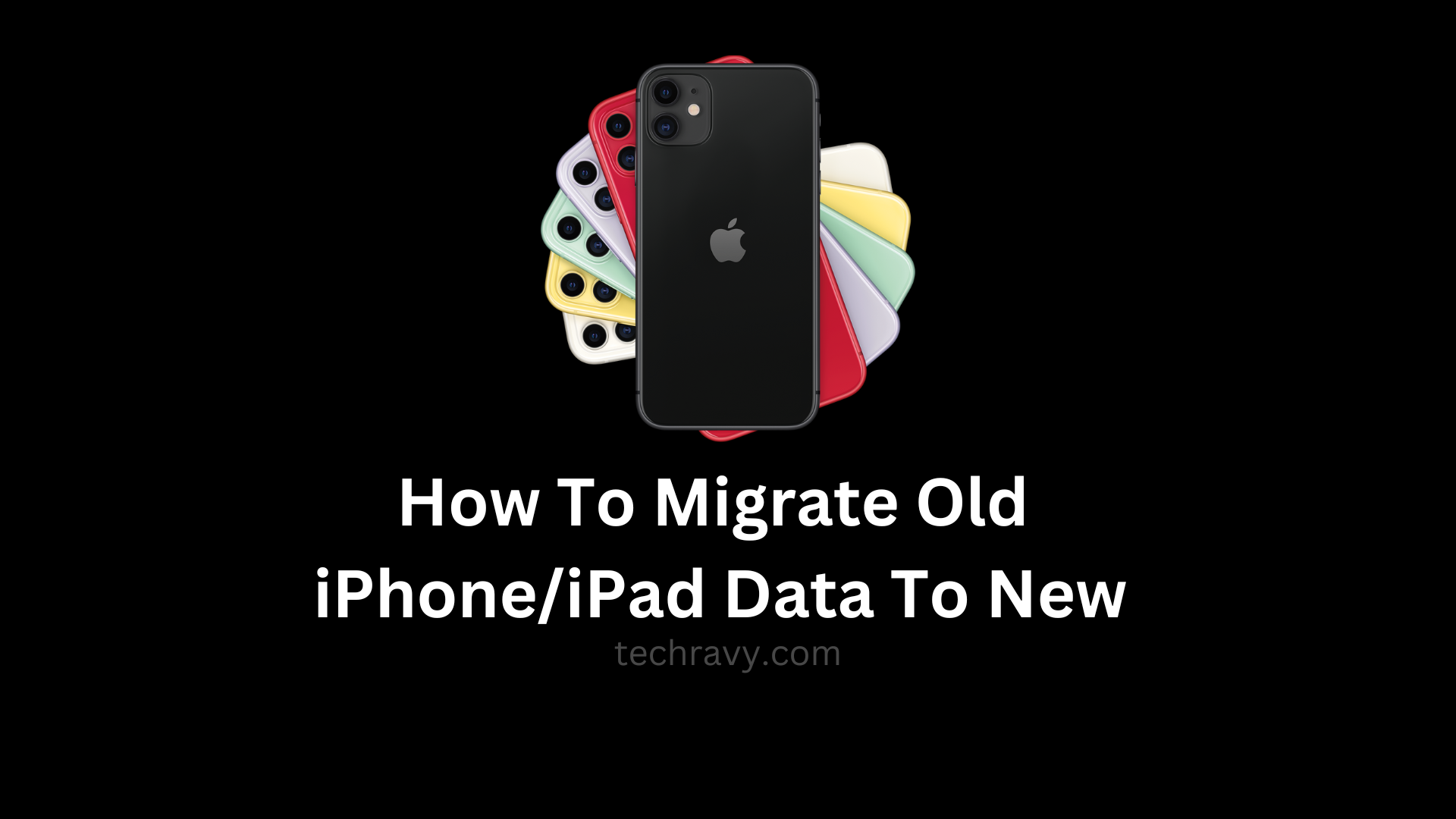 How To Migrate Old iPhoneiPad Data To New
