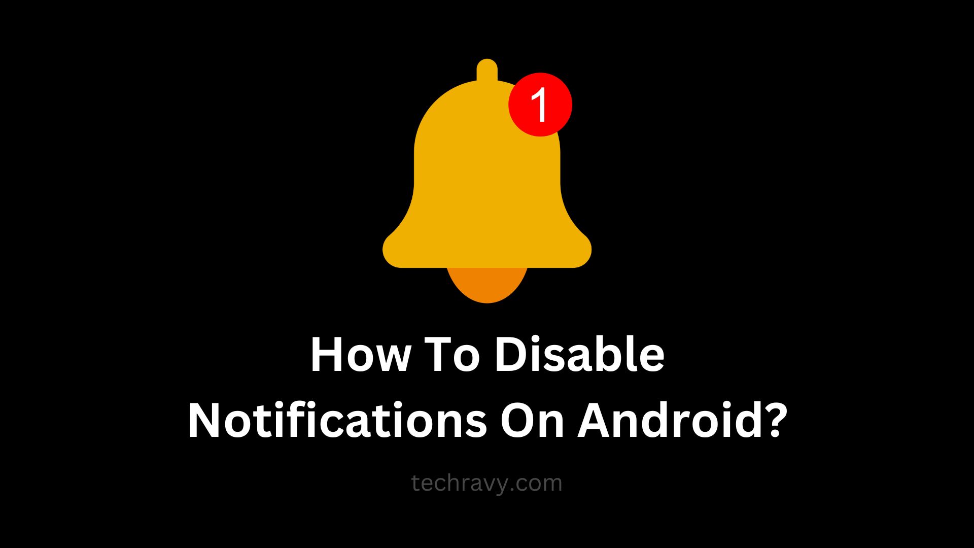 How To Disable Notifications On Android