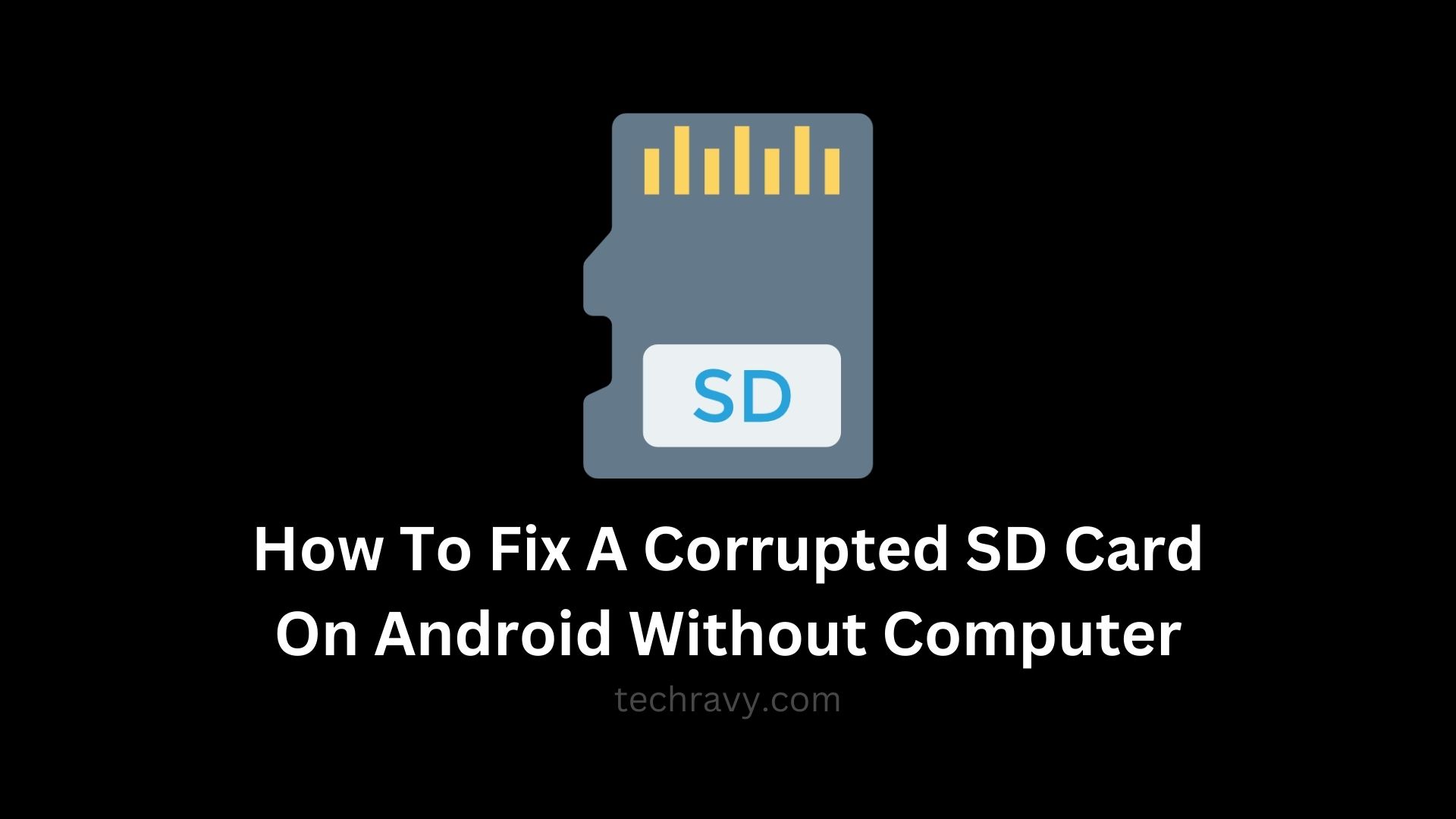 How To Fix A Corrupted SD Card On Android Without Computer