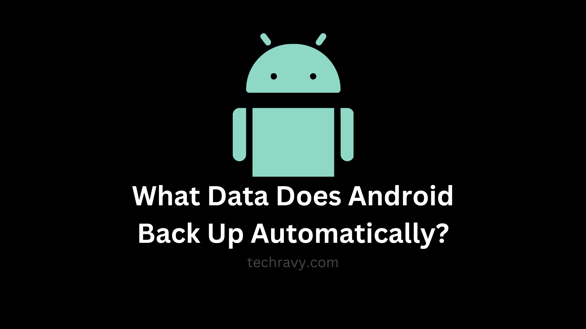 What Data Does Android Back Up Automatically